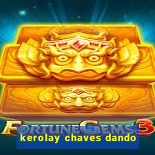 kerolay chaves dando